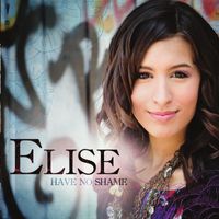 Elise - Have No Shame