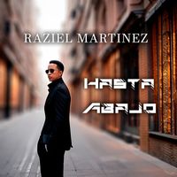Raziel Martinez featuring LowClap - Hasta abajo