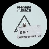 Ed Saez - Explode The Rhythm