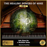 Yuval Ron - The Healing Powers Of 40hz Vol 4: Solo Piano For A Healthier Brain