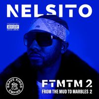 Nelsito - FROM THE MUD TO MARBLES 2 (Explicit)