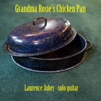 Laurence Juber - Grandma Rosie's Chicken Pan