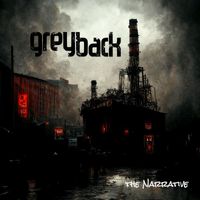 Greyback - The Narrative