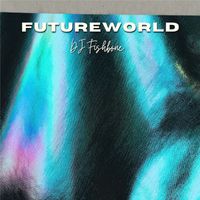 DJ Fishbone - Futureworld