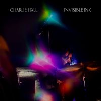 Charlie Hall - Invisible Ink
