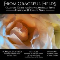 R. Carlos Nakai - From Graceful Fields (Classical Works for Native American Flute)