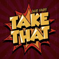 Julian Vaughn - Take That