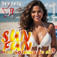 Ben Berg - Sun, Fun & Nothing to Do!