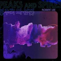 Robert Lee - Peaks and Spires of the Summer Clouds