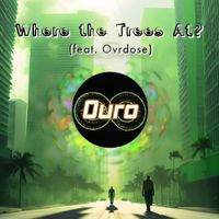 Ouro - Where the Trees At? (Explicit)