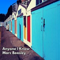 Marc Beasley - Anyone I Know
