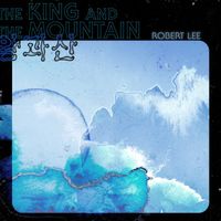 Robert Lee - The King and the Mountain