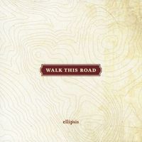 ellipsis - Walk This Road