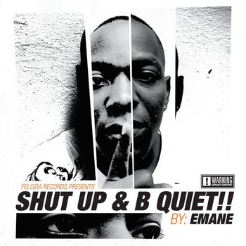 EMANE - SHUT UP & B QUIET!! (Explicit)