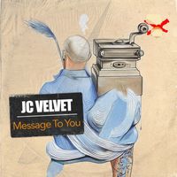 J.C. Velvet - Message To You