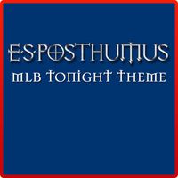 E.S. Posthumus - MLB Tonight Theme - Single