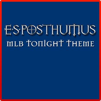 E.S. Posthumus - MLB Tonight Theme - Single