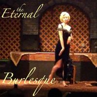 The Eternal - Burlesque (feat. Corey Mast)