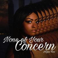 Megan Rose - None of Your Concern
