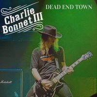 Charlie Bonnet III - Dead End Town (Explicit)