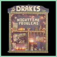 The Drakes - Nighttime Problems