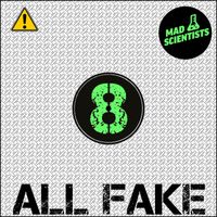 Mad Scientists - All Fake (Explicit)
