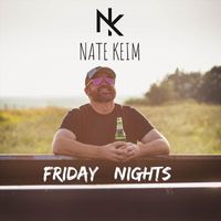 Nate Keim - Friday Nights
