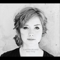 Easter Island - Better Things