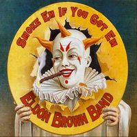 Eldon Brown Band - Smoke 'Em If You Got 'Em