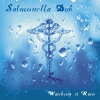 Salmonella Dub - Watching It Rain (Radio Cut)
