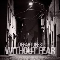Departures - Without Fear (Explicit)