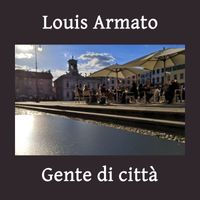 Louis Armato - Gente di città