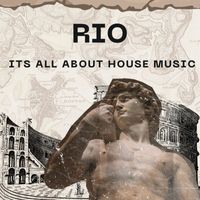 Rio - It's all about house music
