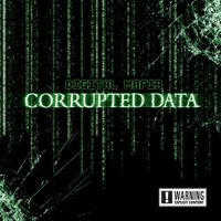 Digital Mafia - Corrupted Data (Explicit)