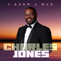 Charles Jones - I Know a Man