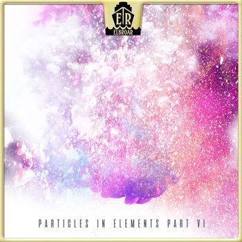 Goeran Meyer - Particles In Elements - Part  VI