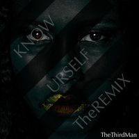 The Third Man - Know Urself (TheREMIX)