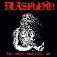 Blasphemy - Live Ritual - Friday the 13th (Live)
