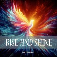 Shu Chen Hou - Rise and Shine