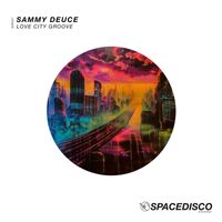 Sammy Deuce - Love City Groove