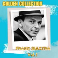 Frank Sinatra - Frank Sinatra Vol. 1 - Golden Collection