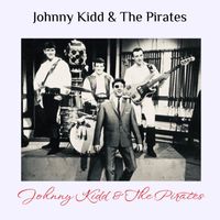 Johnny Kidd & The Pirates - Johnny Kidd & The Pirates