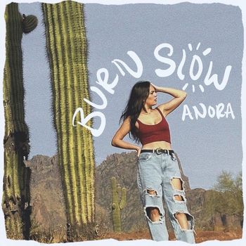 ANORA - Burn Slow