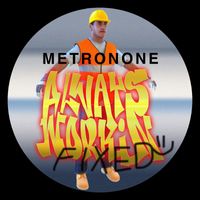 METRONONE - ALWAYS WORKIN (FIXED) (Explicit)