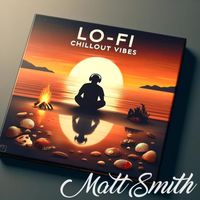 Matt Smith - Lo-Fi Chillout Vibes