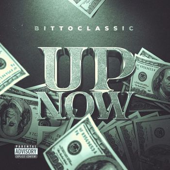 Bittoclassic - up Now (Explicit)
