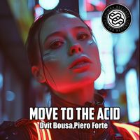 Dvit Bousa, Piero Forte - Move To The ACID