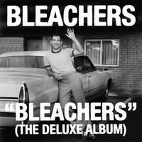 Bleachers - Bleachers (Deluxe) (Explicit)