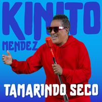 Kinito Mendez - Tamarindo Seco