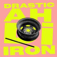 Drastic - Ah Di Iron